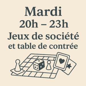 Mardi 20h 23h Jeux de société et table de contrée