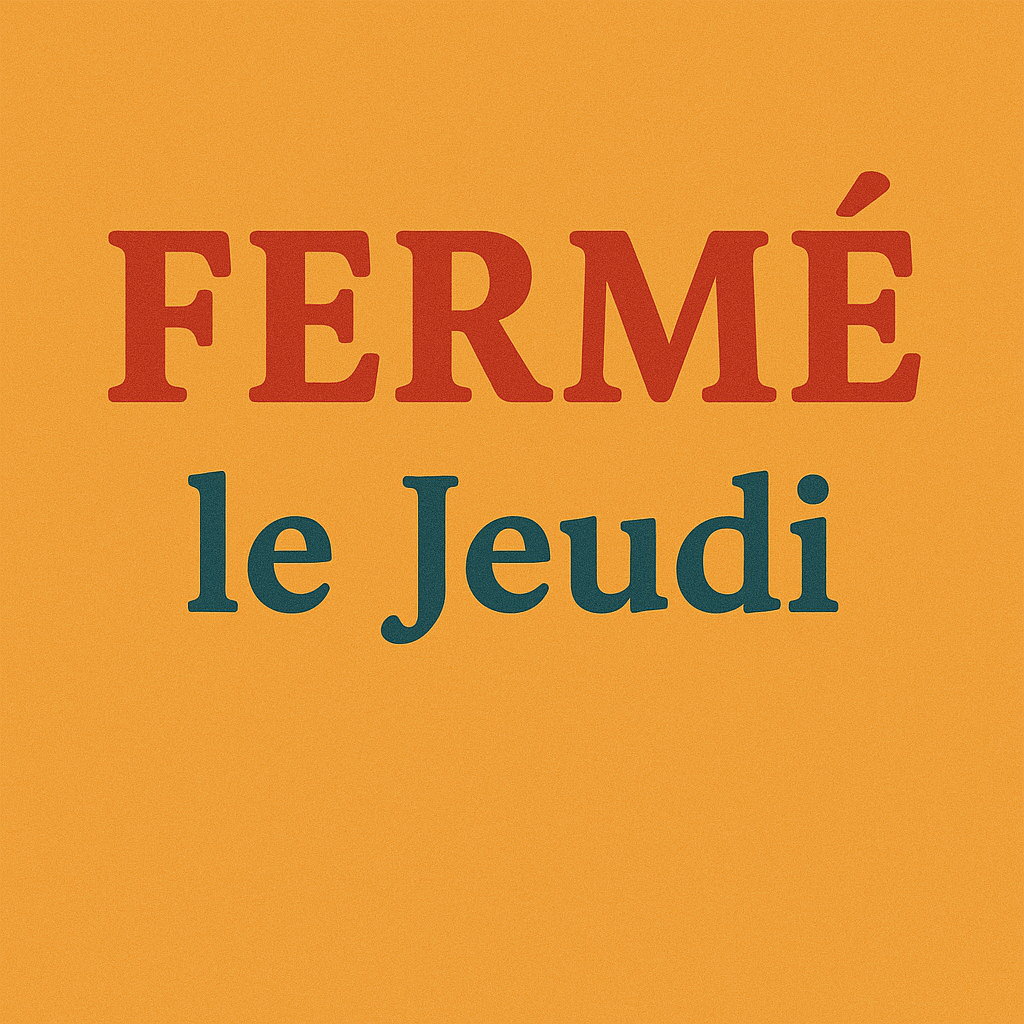 Fermé le jeudi