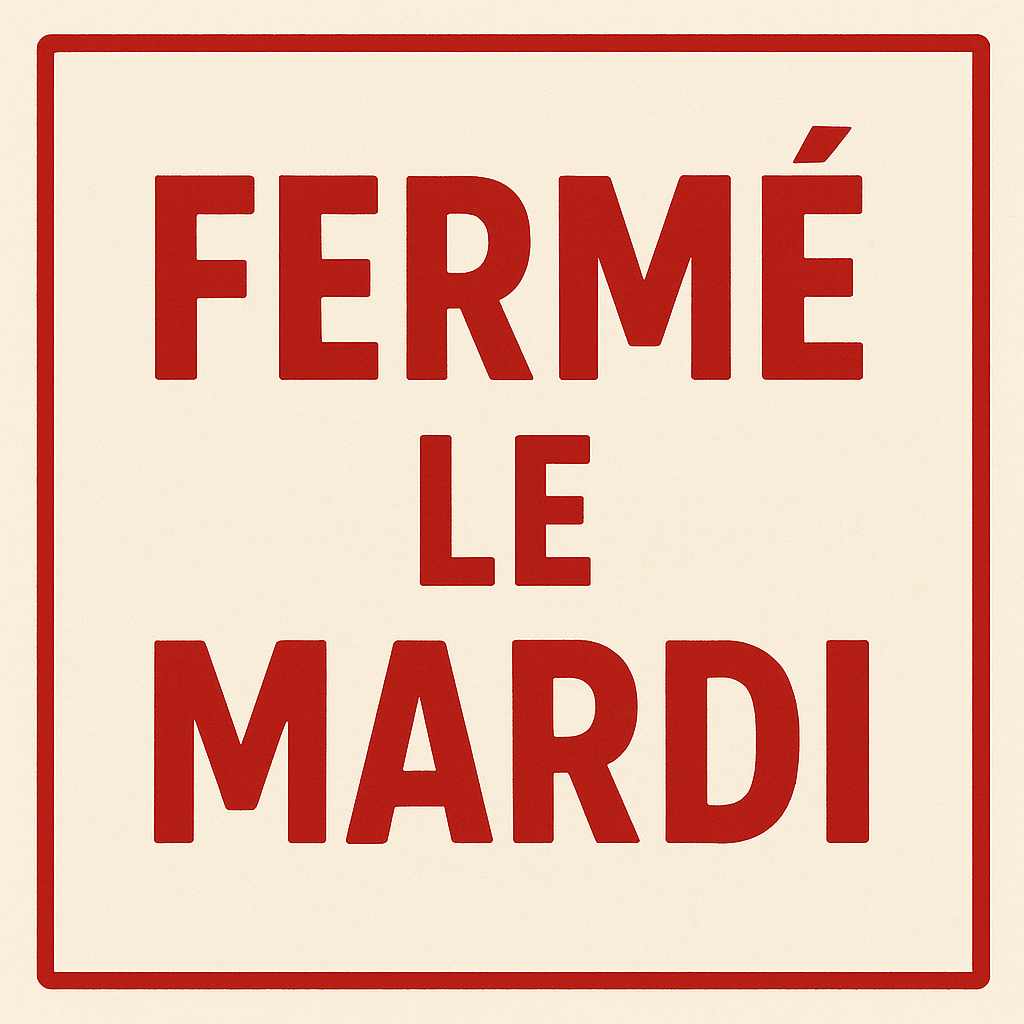 Fermé le mardi